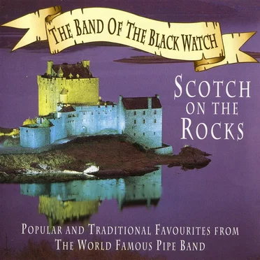 Scotch on the Rocks by The Band of the Black Watch - album cover