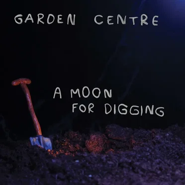 A Moon for Digging by Garden Centre - album cover