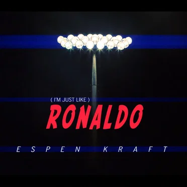 I’m Just Like Ronaldo