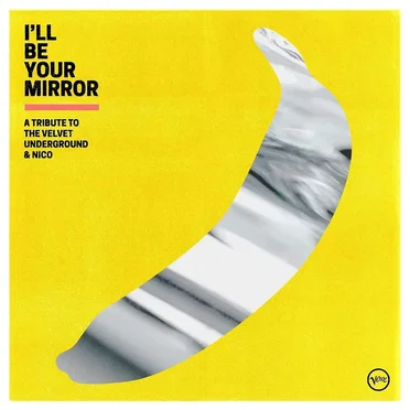 I’ll Be Your Mirror: A Tribute to the Velvet Underground & Nico by Various Artists - album cover