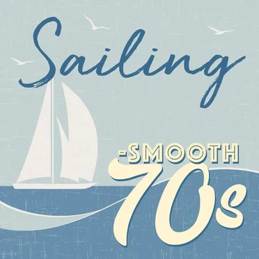 Sailing: Smooth 70s by Various Artists - album cover