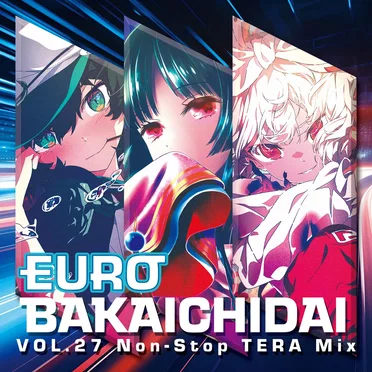 EUROBAKA ICHIDAI VOL.27 Non-Stop TERA Mix