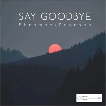 Say Goodbye by Ehrnman/Pearson - album cover