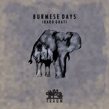 Burmese Days by Ikaro Grati - album cover