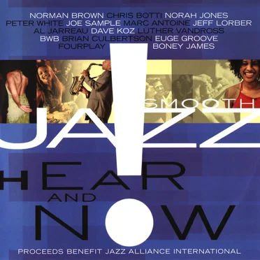 Smooth Jazz Hear and Now by Various Artists - album cover