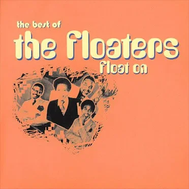 Float On: The Best of the Floaters by The Floaters - album cover