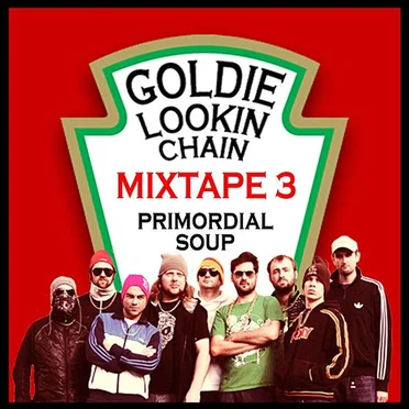 Primordial Soup - Mixtape 3 by Goldie Lookin Chain - album cover