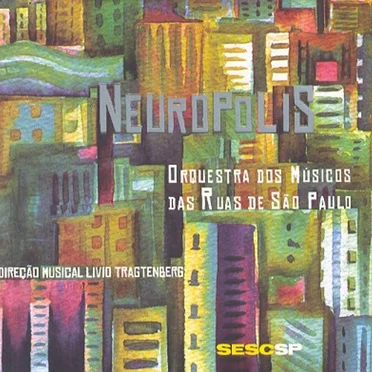 Neuropolis by Orquestra dos Músicos das Ruas de São Paulo - album cover