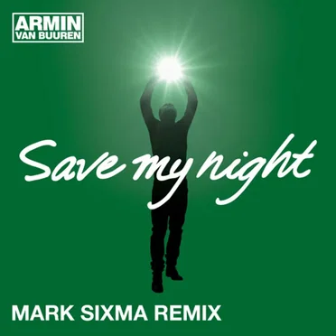 Save My Night (Mark Sixma remix)