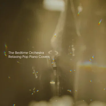Relaxing Pop Piano Covers by The Bedtime Orchestra - album cover