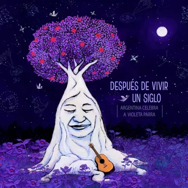 Después de Vivir un Siglo: Argentina Celebra a Violeta Parra by Various Artists - album cover