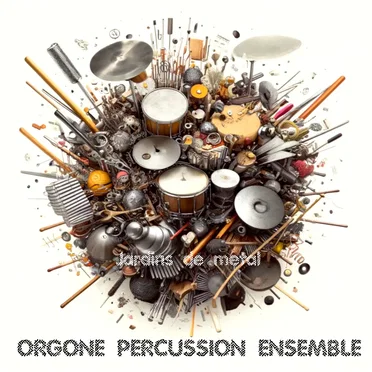 Jardins de métal by Orgone Percussion Ensemble - album cover