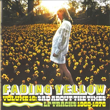 Fading Yellow, Volume 16: Sad About the Times: LP Tracks 1968–1976 by Various Artists - album cover