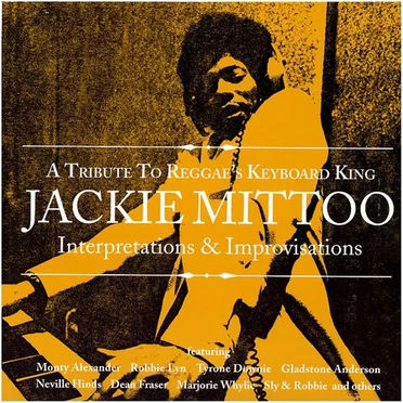 A Tribute to Reggae's Keyboard King Jackie Mittoo: Interpretations & Improvisations by Various Artists - album cover