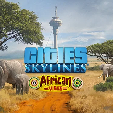 Cities: Skylines - African Vibes