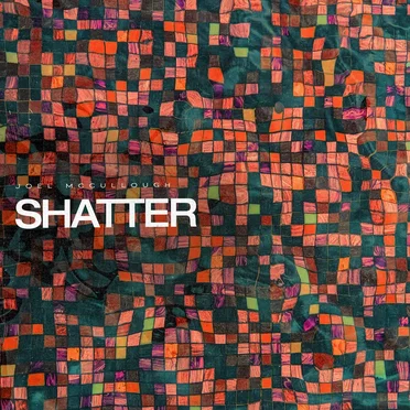 Shatter by Joel McCullough - album cover