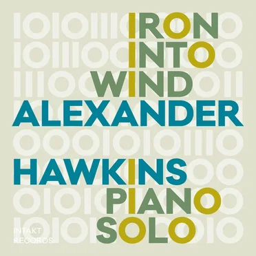 Iron Into Wind by Alexander Hawkins - album cover