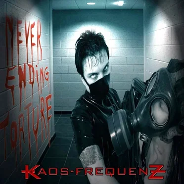 Never Ending Torture by Kaos-Frequenz - album cover