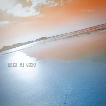 Eres mi gozo by Puerto Seguro - album cover