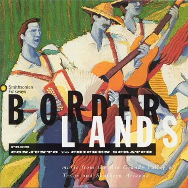 Borderlands: from Conjunto to Chicken Scratch by Various Artists - album cover