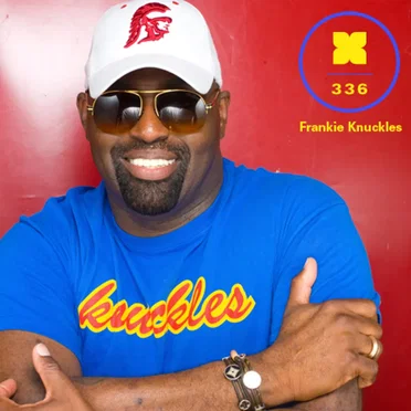 XLR8R Podcast 336: Frankie Knuckles