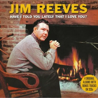 Have I Told You Lately That I Love You?