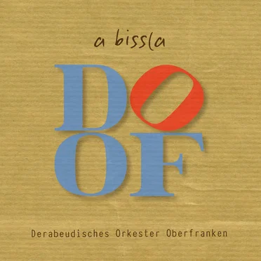 A bissla doof by Derabeudisches Orkester Oberfranken - album cover