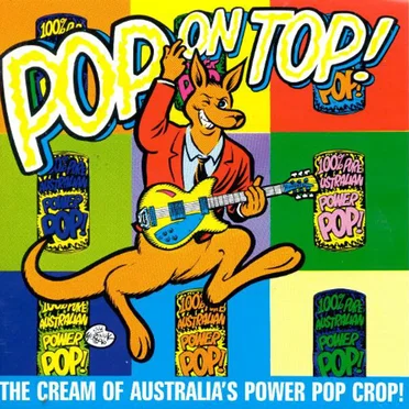 Pop on Top! The Cream of Australia's Power Pop Crop! by Various Artists - album cover