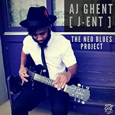 The Neo Blues Project by AJ Ghent [ j-ent ] - album cover