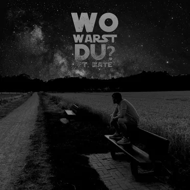 Wo warst du?