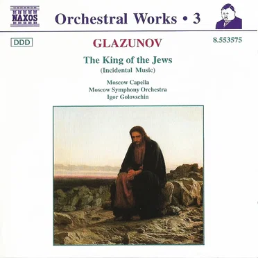 Orchestral Works, Volume 3: The King of the Jews