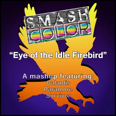 Eye of the Idle Firebird (Galantis vs. Paramore vs. Survivor)