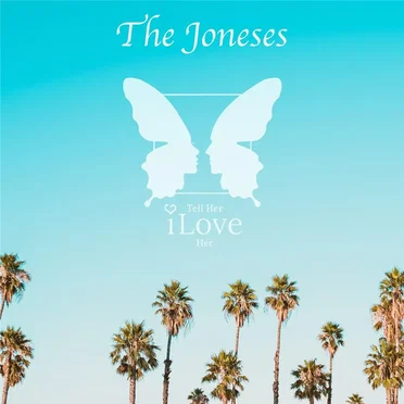 The Joneses by Tell Her I Love Her - album cover