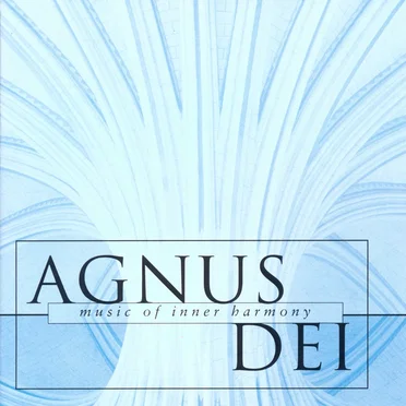 Agnus Dei: Music of Inner Harmony