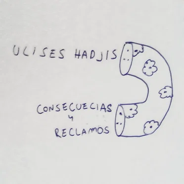 Consecuencias y reclamos by Ulises Hadjis - album cover