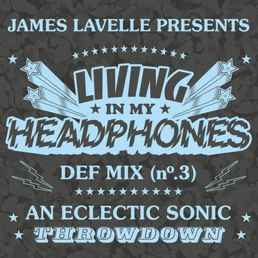 Living in My Headphones: DEF MIX 03 by James Lavelle - album cover