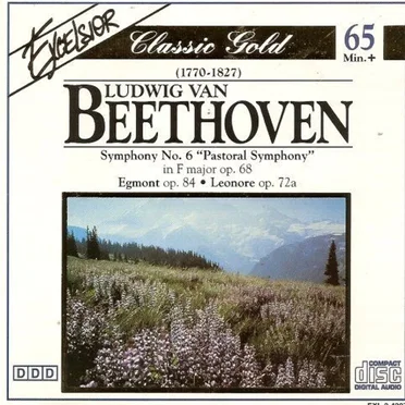Symphony no. 6 "Pastoral Symphony" in F major, op. 68 / Egmont op. 84 / Leonore, op. 72a