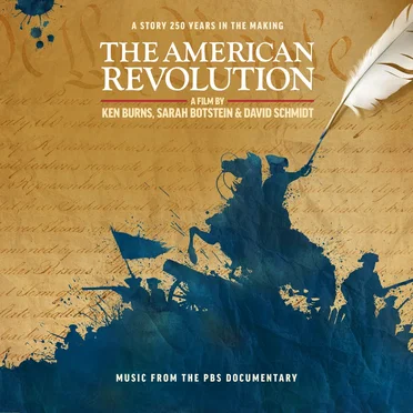 The American Revolution, a Film by Ken Burns, Sarah Botstein, and David Schmidt: Music From the PBS Documentary by Various Artists - album cover