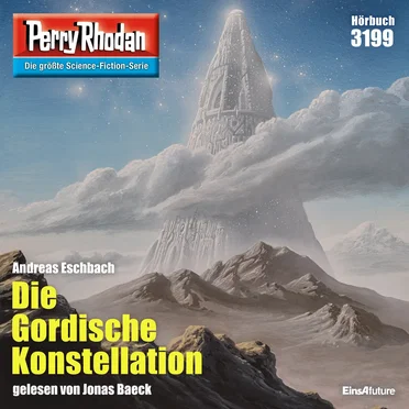 Die Gordische Konstellation [Perry Rhodan Erstauflage 3199 (Ungekürzt)] by Andreas Eschbach - album cover