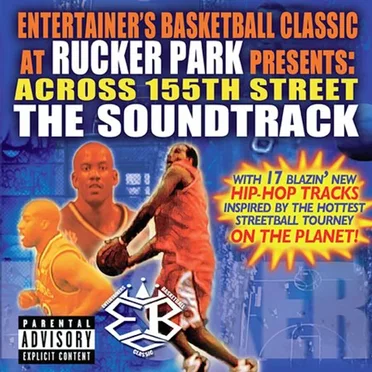 Entertainer's Basketball Classic at Rucker Park Presents: Across 155th Street by Various Artists - album cover
