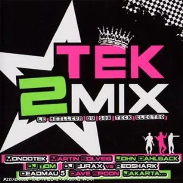 Tek2Mix - Le Meilleur Du Son Teck Electro by Various Artists - album cover
