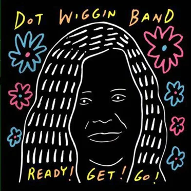 Ready! Get! Go! by Dot Wiggin Band - album cover