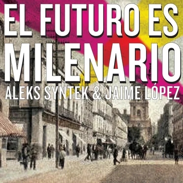 El futuro es milenario