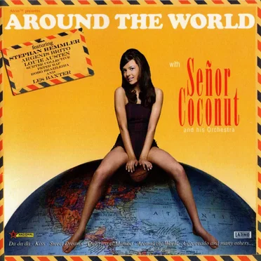 Around the World With Señor Coconut and His Orchestra