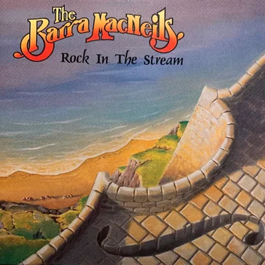 Rock in the Stream by The Barra MacNeils - album cover