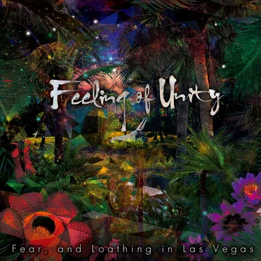 Feeling of Unity by Fear, and Loathing in Las Vegas - album cover