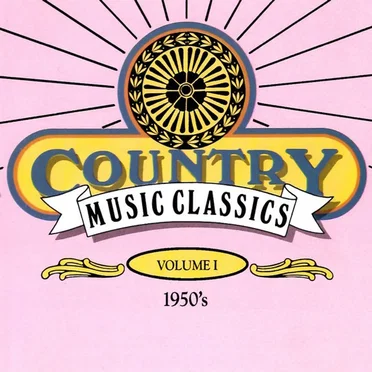 Country Music Classics, Volume 1: 1950's by Various Artists - album cover