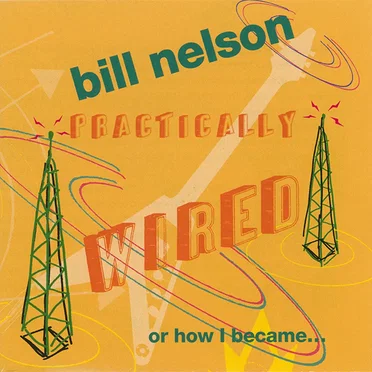 Practically Wired…or How I Became Guitar Boy