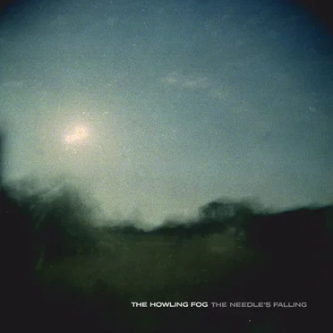The Needle's Falling by The Howling Fog - album cover