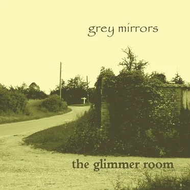 Grey Mirrors by The Glimmer Room - album cover